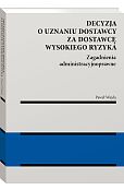 Decyzja o uznaniu dostawcy za dostawcę wysokiego ryzyka. Zagadnienia administracyjnoprawne