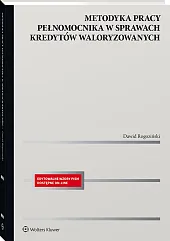 Metodyka pracy pełnomocnika w sprawach kredytów waloryzowanych [PRZEDSPRZEDAZ]