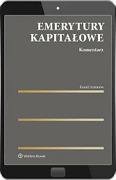 Emerytury kapitałowe. Komentarz [PRZEDSPRZEDAŻ]