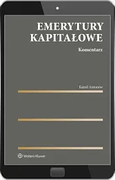 Emerytury kapitałowe. Komentarz [PRZEDSPRZEDAŻ]Kamil Antonów