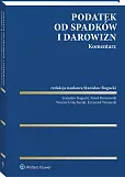 Podatek od spadków i darowizn. Komentarz [PRZEDSPRZEDAŻ]
