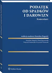 Podatek od spadków i darowizn. Komentarz [PRZEDSPRZEDAŻ]