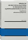 Sprzeciw od decyzji kasacyjnej w postępowaniu sądowoadministracyjnym [PRZEDSPRZEDAŻ]