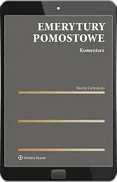 Emerytury pomostowe. Komentarz [PRZEDSPRZEDAŻ]