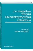 Przestępstwo wzięcia lub przetrzymywania zakładnika [PRZEDSPRZEDAŻ]