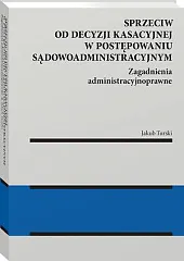 Sprzeciw od decyzji kasacyjnej w postępowaniu,Jakub Turski