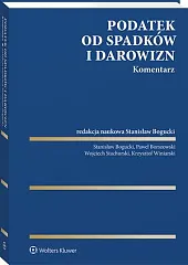 Podatek od spadków i darowizn. Komentarz [PRZEDSPRZEDAŻ]