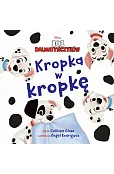 Kropka w kropkę. Disney 101 dalmatyńczyków