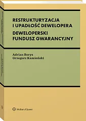 Restrukturyzacja i upadłość dewelopera. Deweloperski Fundusz Gwarancyjny [PRZEDSPRZEDAŻ]