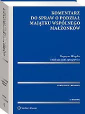 Komentarz do spraw o podział majątku wspólnego małżonków [PRZEDSPRZEDAŻ]