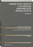 Emerytury i renty z Funduszu Ubezpieczeń Społecznych. Komentarz [PRZEDSPRZEDAŻ]