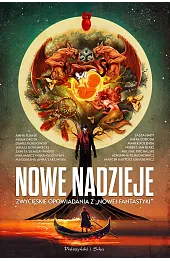 Nowe nadzieje. Zwycięskie opowiadania z „Nowej Fantastyki”