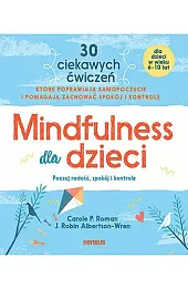 Mindfulness dla dzieci. Poczuj radość, spokój,RomanP. Carole