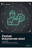 Zostań inżynierem sieci. 100 pytań do przyszłego sieciowca