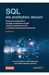 SQL dla analityków danych. Skutecznie analizuj dane, wyciągaj wartościowe wnioski i opanuj zaawansow