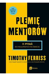 Plemię Mentorów. 11 pytań do najlepszych,Ferriss Timothy