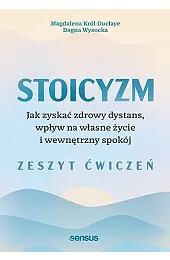 Stoicyzm. Jak zyskać zdrowy dystans, wpływ,Wysocka Dagna