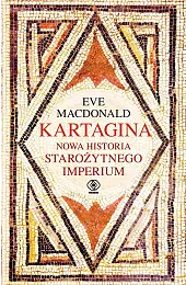 Kartagina. Nowa historia starożytnego imperiumMacDonald Eve