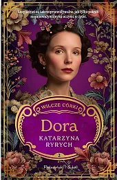 Dora. Seria Wilcze córki. Tom 2Katarzyna Ryrych