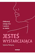 Jesteś wystarczająca. Odblokuj swoją moc i uwierz w siebie