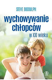 Wychowywanie chłopców w XXI wiekuSteve Biddulph