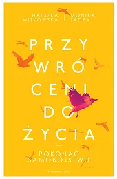 Przywróceni do życia. Pokonać samobójstwoHalszka Witkowska