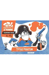 Tytus, Romek i A'Tomek. Zaginione księgi. Księga I. Tytus piratem