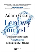 Leniwy umysł. Dlaczego warto ciągle weryfikować swoje poglądy i decyzje