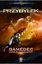Czas silnych istot. Cykl Gamedec. Tom 4