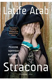 Stracona. Mroczne tajemnice arabskich klanówArab Latife