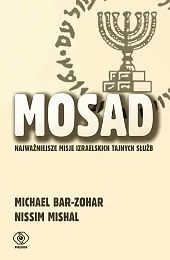 Mosad: najważniejsze misje izraelskich tajnych służbBar-Zohar Michael