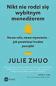 Nikt nie rodzi się wybitnym menedżerem. Nowa rola, nowe wyzwania – jak przetrwać trudne początki