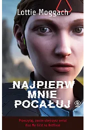 Najpierw mnie pocałujMoggach Lottie