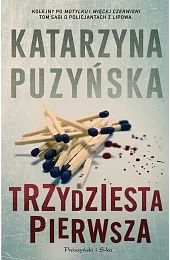 Trzydziesta pierwsza. Cykl o policjantach z,Katarzyna Puzyńska
