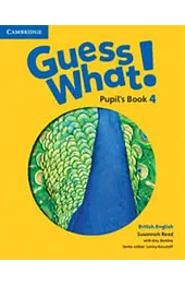Guess What! 4 Pupil's Book British English