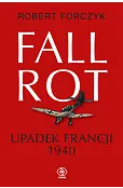 Fall Rot. Upadek Francji 1940