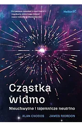 Cząstka widmo. Nieuchwytne i tajemnicze neutrinoRiordon James
