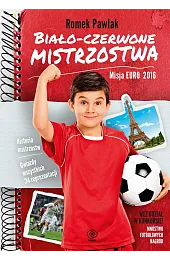Biało-czerwone mistrzostwa. Misja Euro 2016