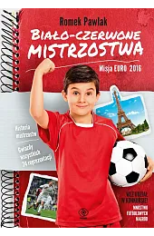 Biało-czerwone mistrzostwa. Misja Euro 2016Romek Pawlak