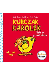 Kurczak Karolek idzie do przedszkola. Ruchowe,Denchfield Nick