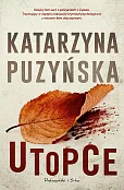 Utopce. Cykl o policjantach z Lipowa. Tom 5
