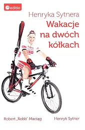 Henryka Sytnera Wakacje na dwóch kółkach