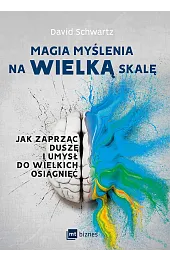 Magia myślenia na wielką skalę. Jak,Schwartz David