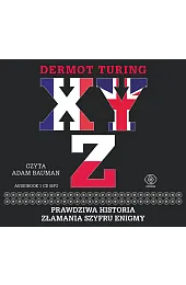 X, Y, Z. Prawdziwa historia złamania,Turing Dermot