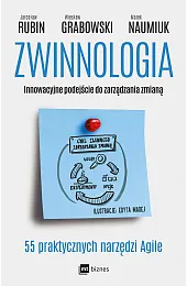 Zwinnologia. Innowacyjne podejście do zarządzania zmianąJarosław Rubin