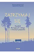 Zatrzymaj się. Poradnik dla żyjących w biegu i wiecznym pośpiechu