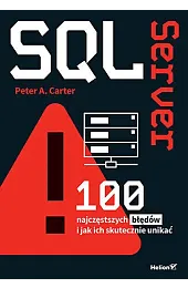 SQL Server. 100 najczęstszych błędów i,CarterA. Peter
