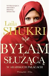 Byłam służącą w arabskich pałacachLaila Shukri