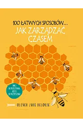 100 łatwych sposobów... Jak zarządzać czasemDelorie Oliver Luke