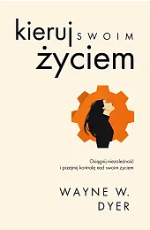 Kieruj swoim życiemDyerW. Wayne